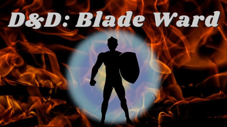 What Does Blade Ward Do in D&D 5th Edition? & Is It Useful?
